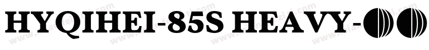 HYQIHEI-85S HEAVY字体转换